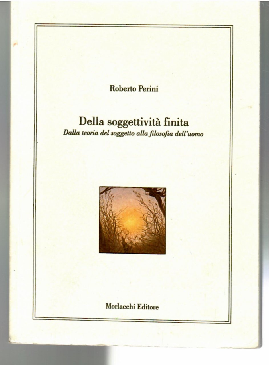 Della soggettività finita. Dalla teoria del soggetto alla filosofia dell'uomo | Immagine principale
