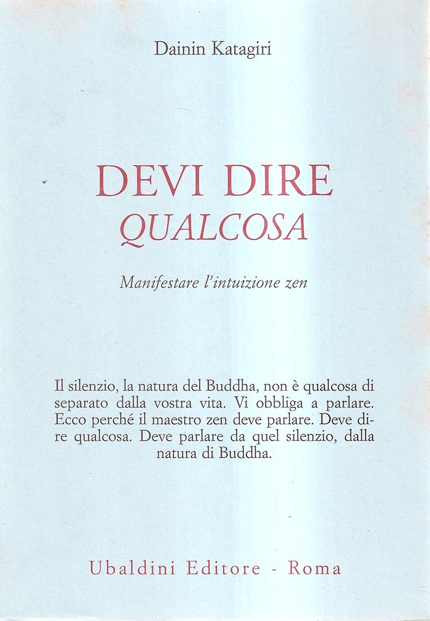 Devi dire qualcosa. Manifestare l'intuizione zen