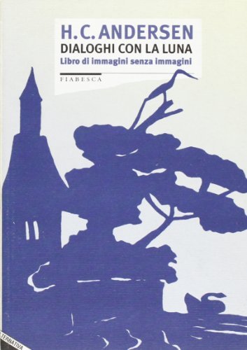 Dialoghi con la luna. Libro di immagini senza immagini