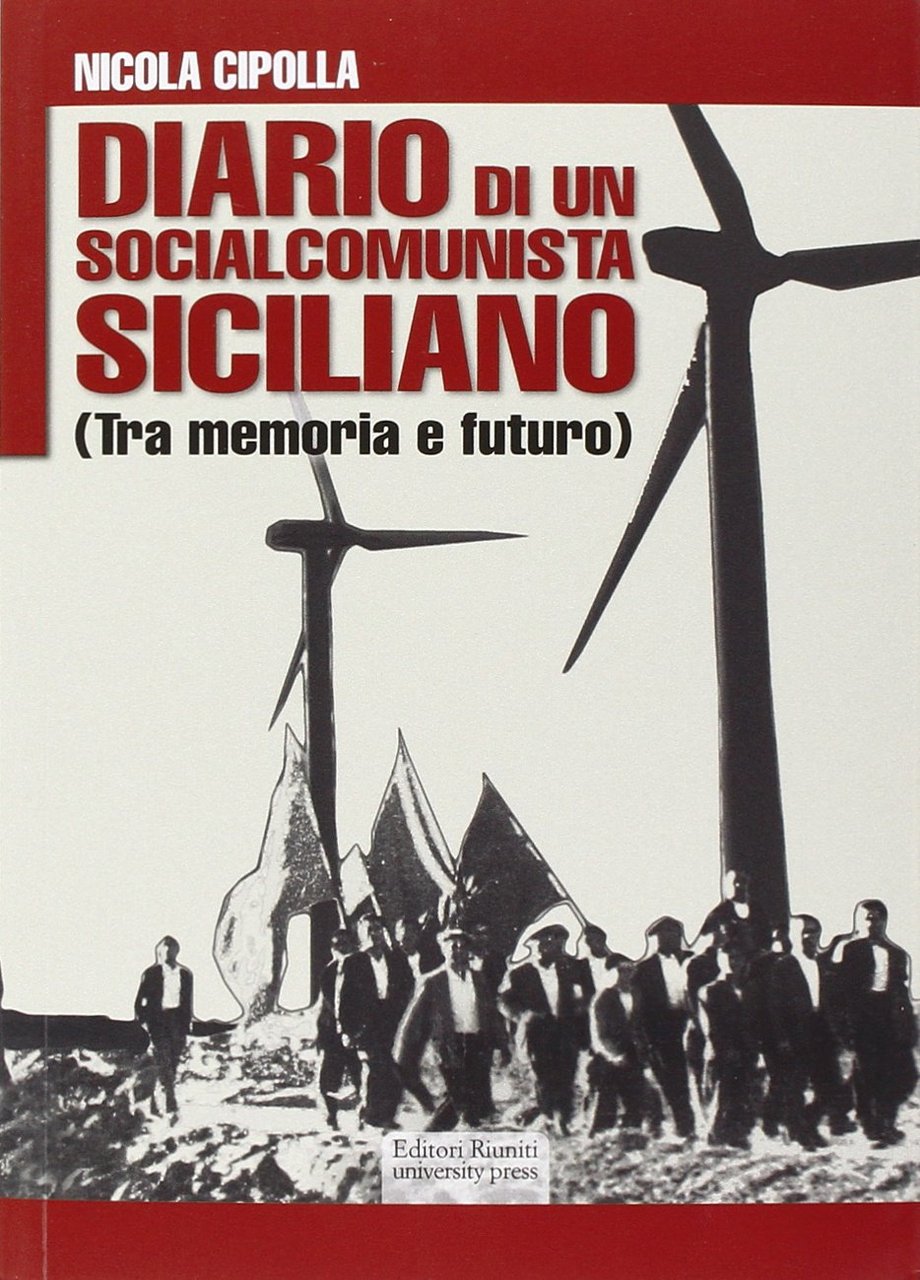 Diario di un socialcomunista siciliano (Tra memoria e futuro)