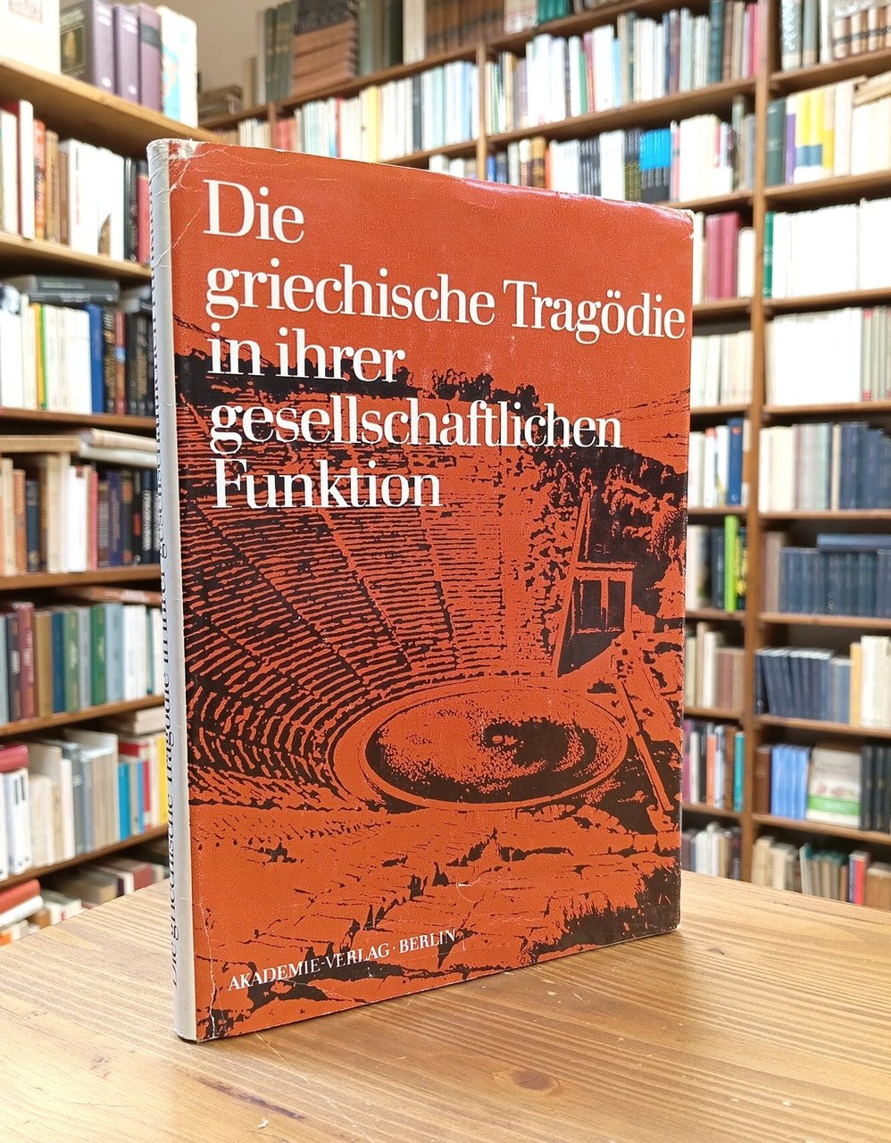 Die Griechische Tragödie in ihrer gesellschaftlichen Funktion