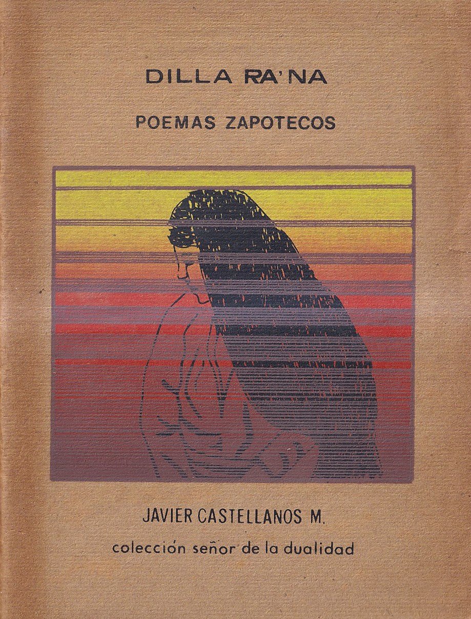 Dilla ra'na (El lenguaje del corazón). Poemas zapotecos
