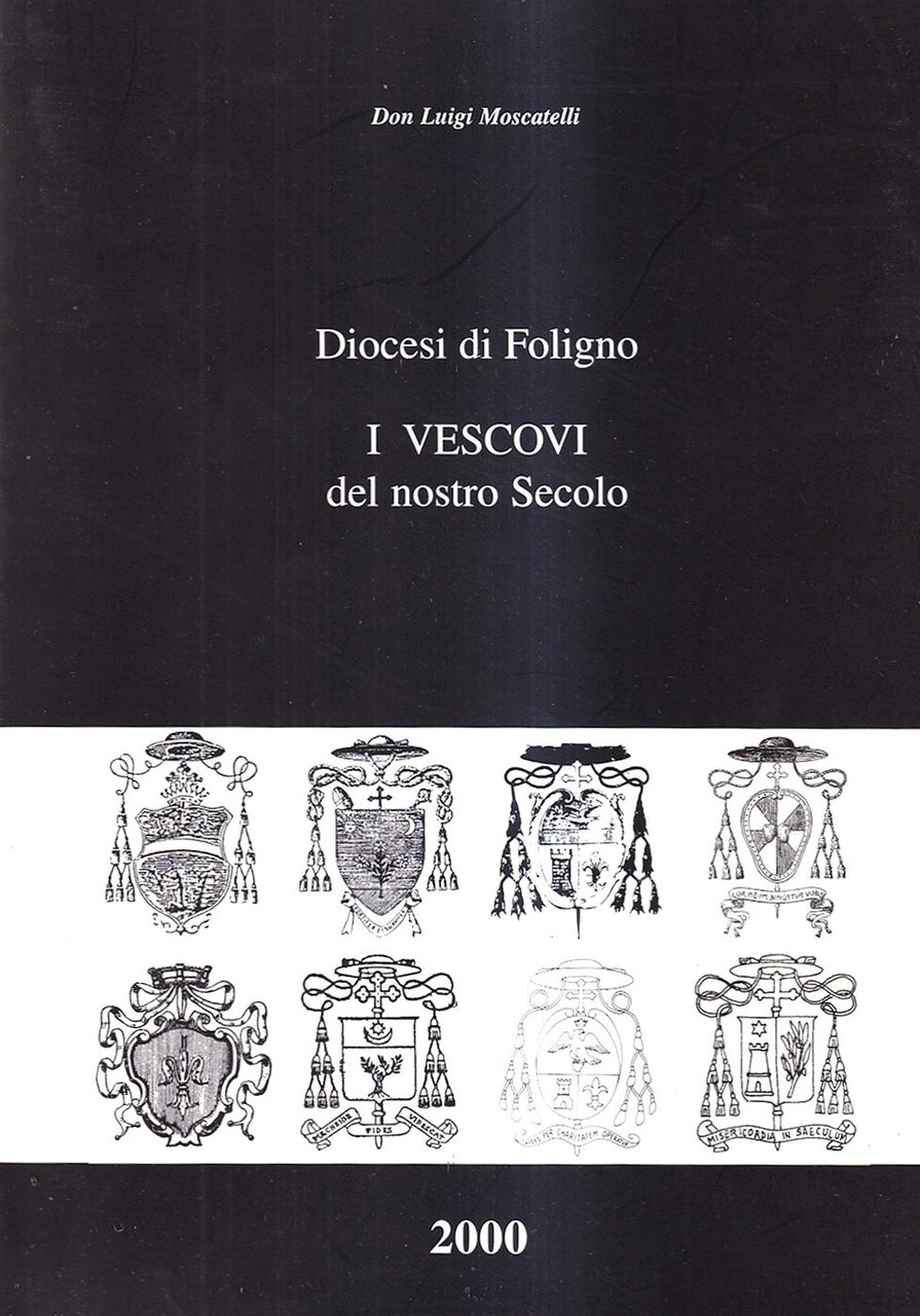 Diocesi di Foligno: i vescovi del nostro Secolo