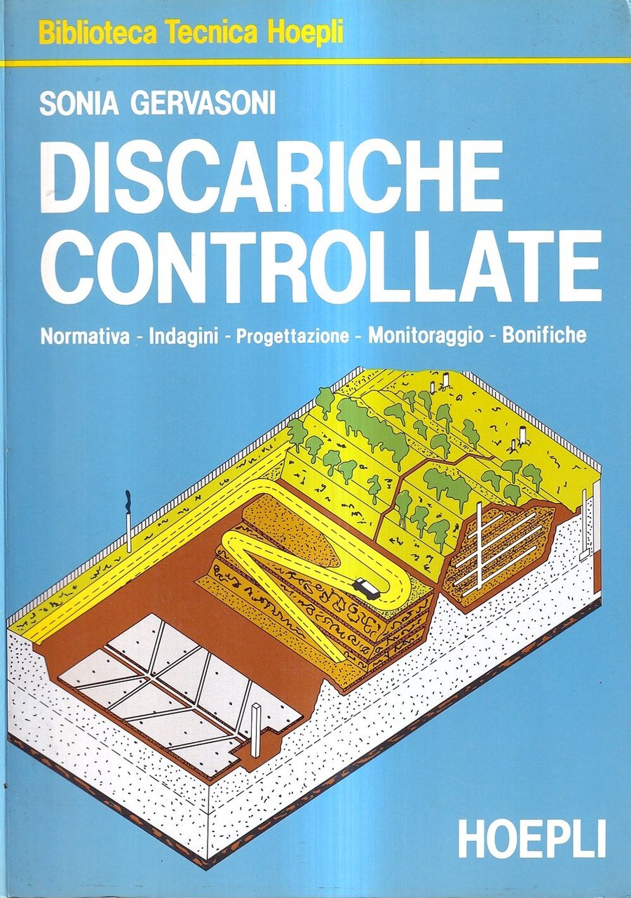 Discariche controllate. Normativa - Indagini - Progettazione - Monitoraggio - …