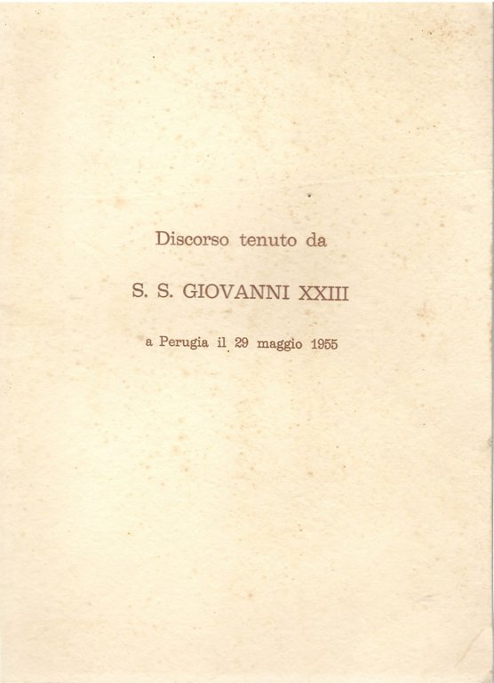 Discorso tenuto da S. S. Giovanni XXIII a Perugia il 29 Maggio 1955