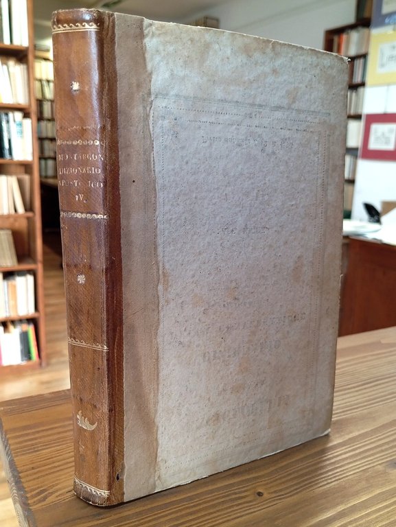 Dizionario Apostolico per uso de' Parrochi e Predicatori e di …