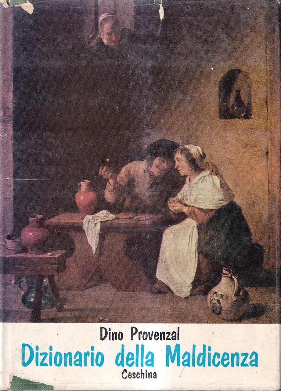 Dizionario della maldicenza: epigrammi, scherzi, frecciate riferentisi a Italiani dell'8-900
