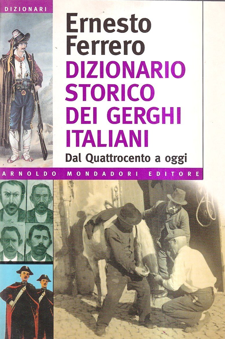 Dizionario storico dei gerghi italiani. Dal Quattrocento a oggi