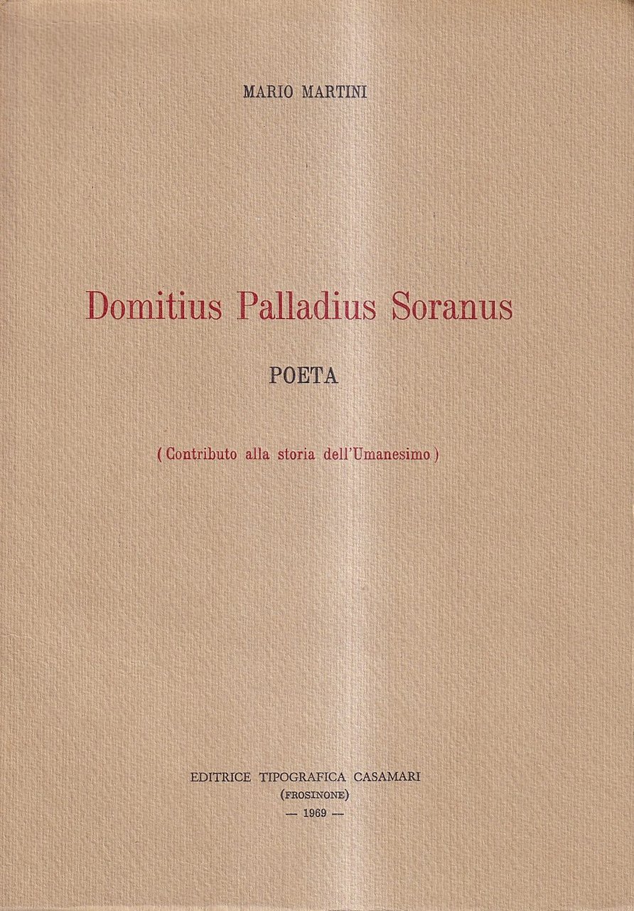 Domitius Palladius Soranus poeta (Contributo alla storia dell'Umanesimo)