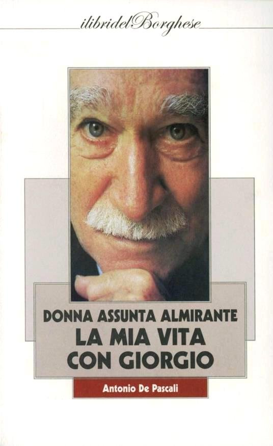 Donna Assunta Almirante. La mia vita con Giorgio