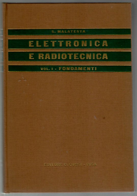 Elettronica e radiotecnica vol.1 - Fondamenti