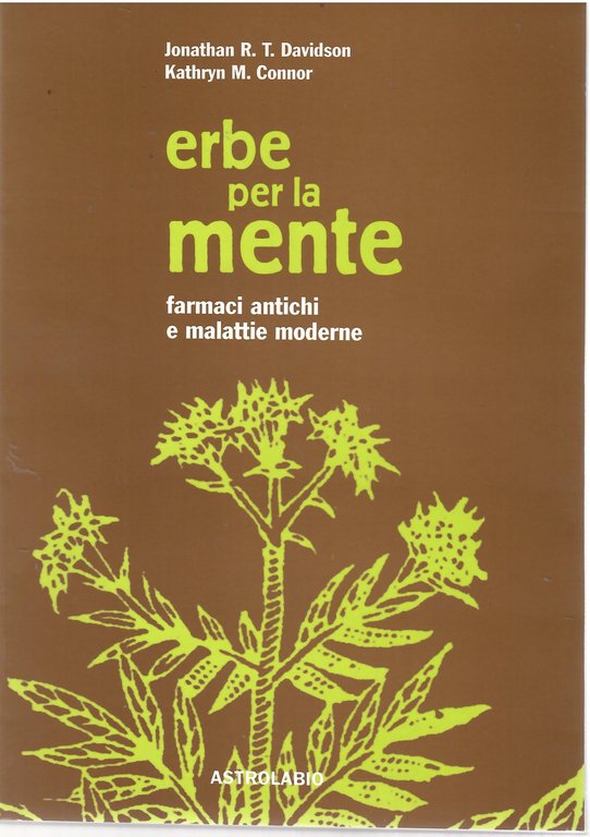 Erbe per la mente. Farmaci antichi e malattie moderne