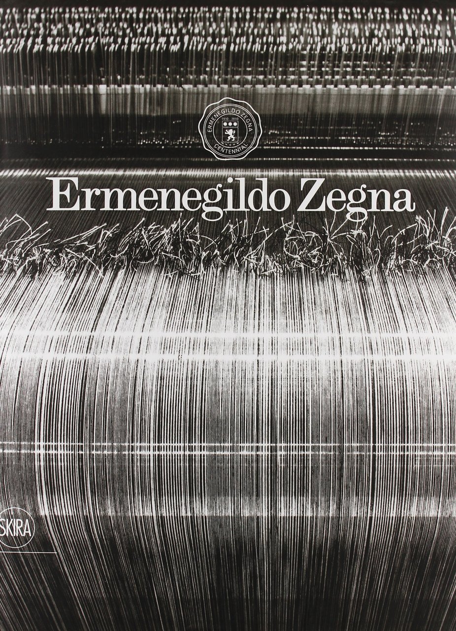 Ermenegildo Zegna. Cento anni di tessuti.