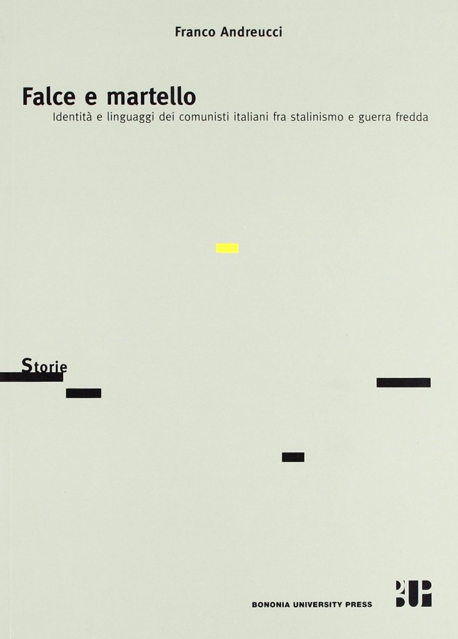 Falce e martello. Identità e linguaggi dei comunisti italiani fra … | Immagine principale