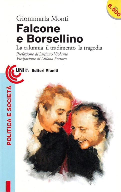 Falcone e Borsellino. La calunnia, il tradimento, la tragedia