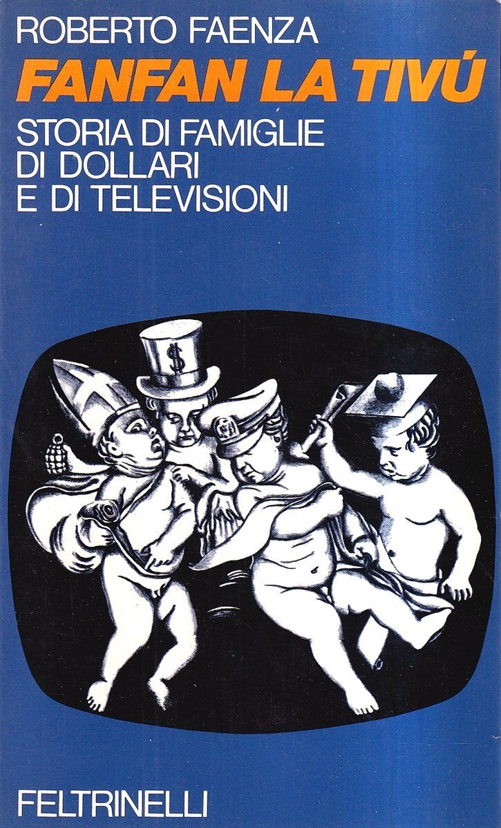 Fanfan la tivù. Storia di famiglie di dollari e di …