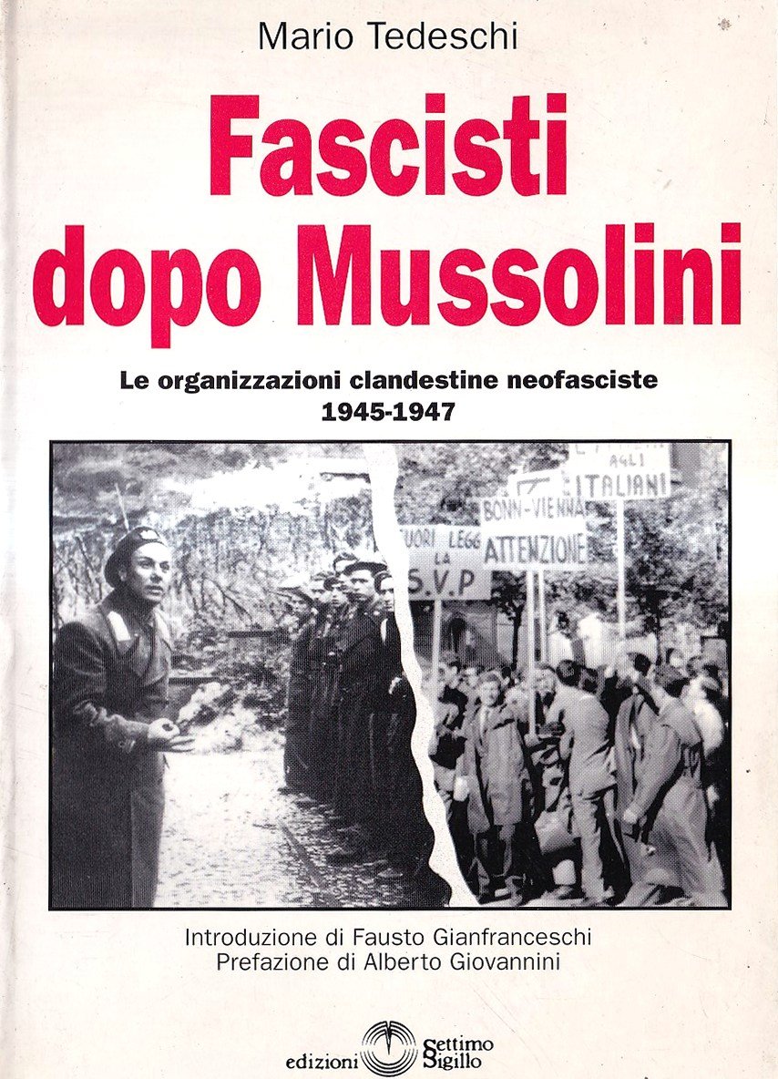 Fascisti dopo Mussolini. Le organizzazioni clandestine neofasciste 1945-1947