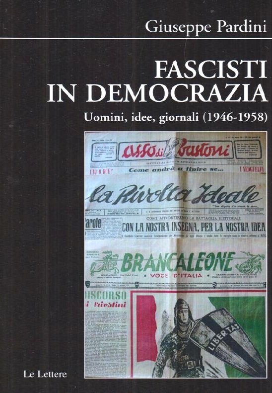 Fascisti in democrazia. Uomini, idee, giornali (1946-1958)