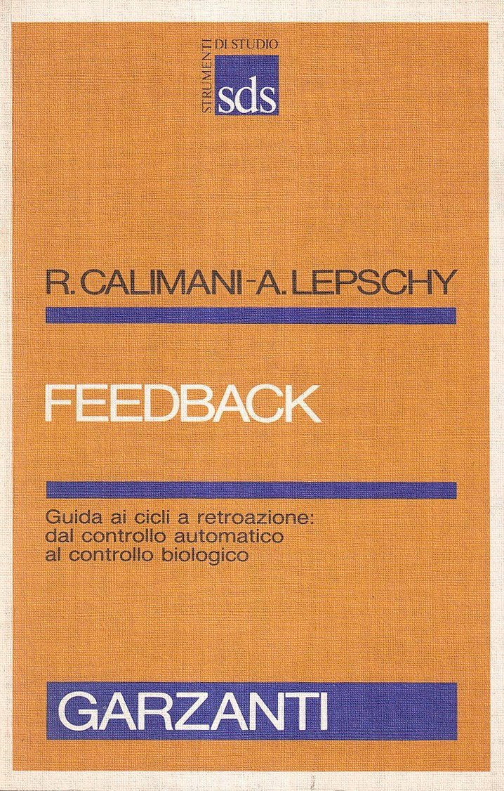 Feedback. Guida ai cicli a retroazione: dal controllo automatico al …