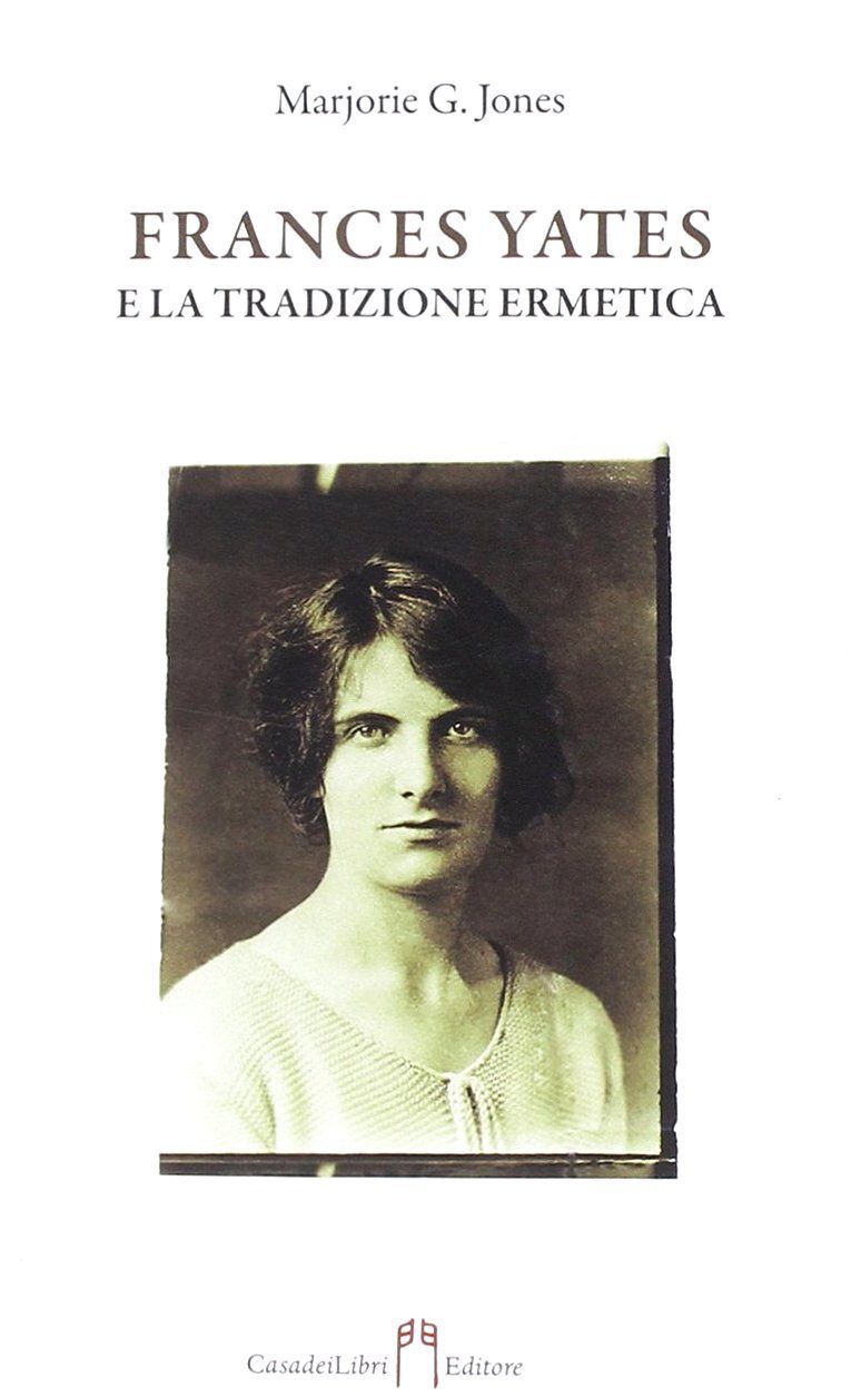 Frances Yates e la tradizione ermetica