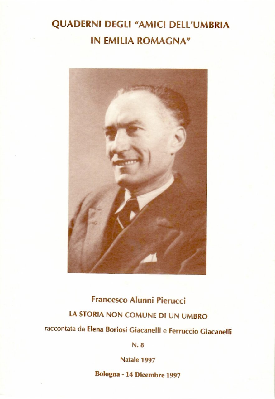 Francesco Alunni Pierucci La Storia Non Comune Di Un Umbro