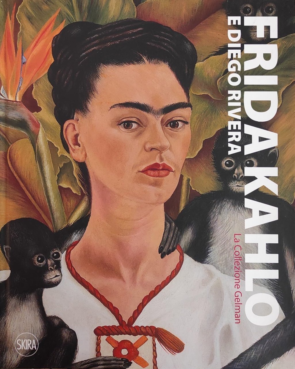 Frida Kahlo, Diego Rivera. La collezione Gelman. Ediz. illustrata