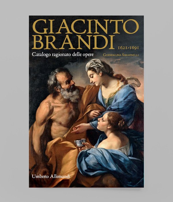 Giacinto Brandi 1621-1691. Catalogo ragionato delle opere