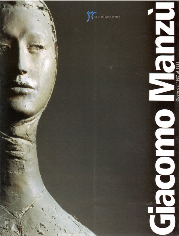 Giacomo Manzù. Opere Dal 1947 al 1982