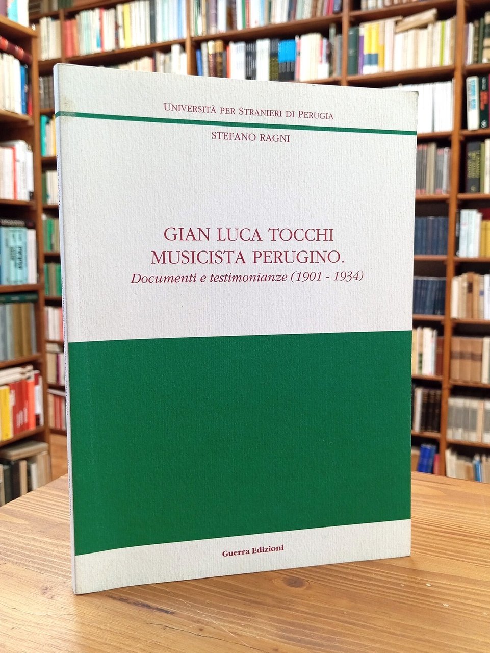 Gian Luca Tocchi musicista perugino. Documenti e testimonianze (1901-1934)