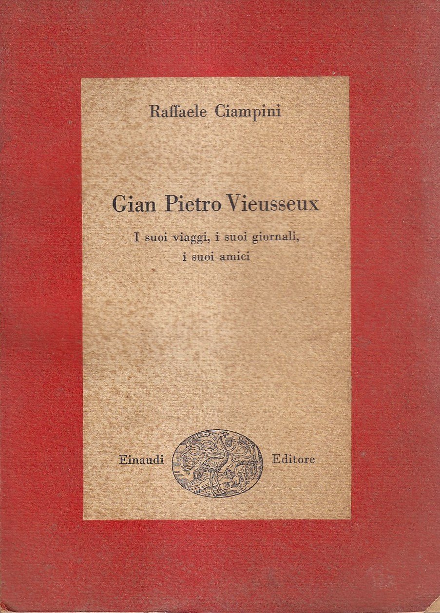 Gian Pietro Vieusseux. I suoi viaggi, i suoi giornali, i … | Immagine principale