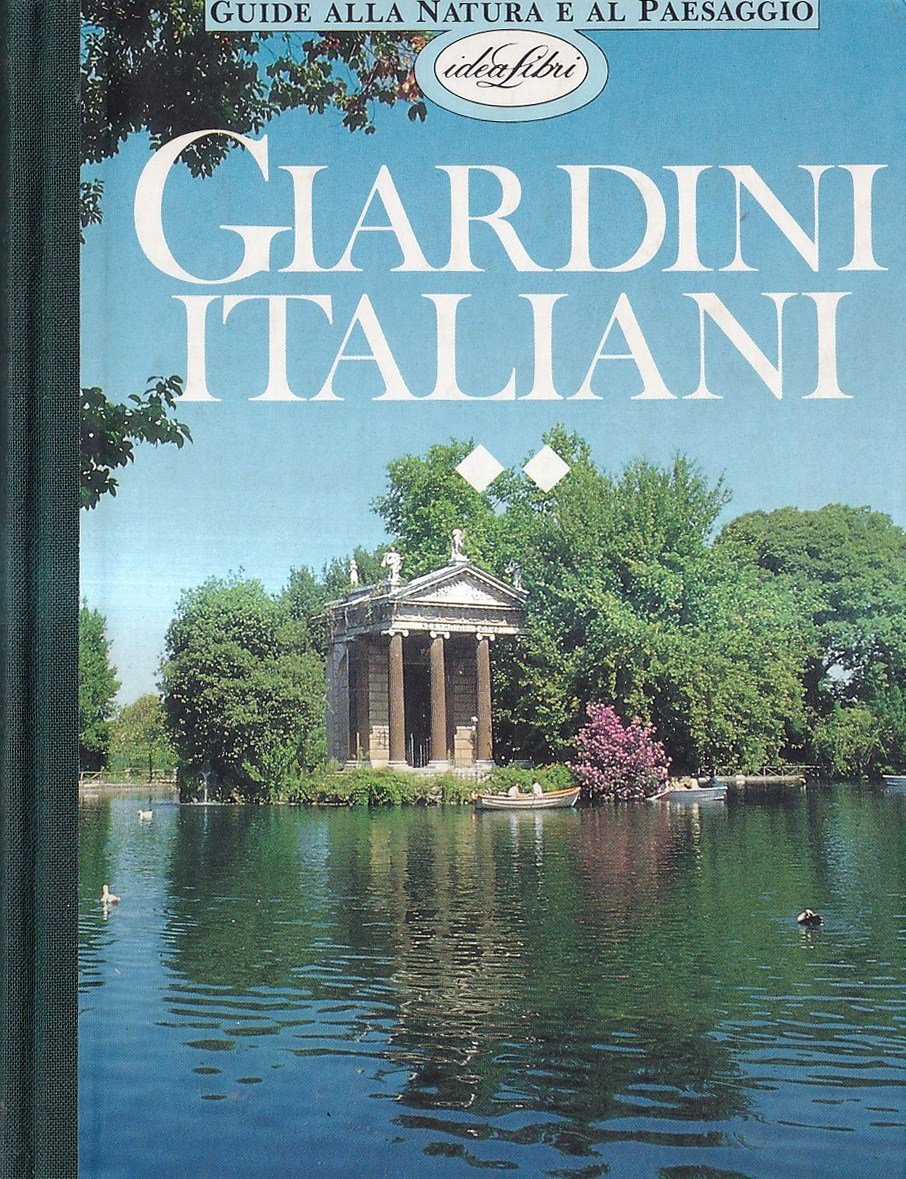 Giardini italiani - Vol. 2: Dalla Toscana alla Sicilia