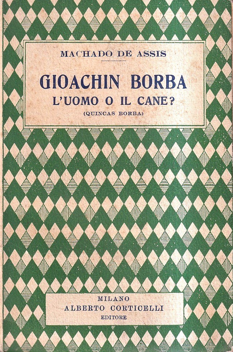 Gioachin Borba. L'uomo o il cane? (Quincas Borba)