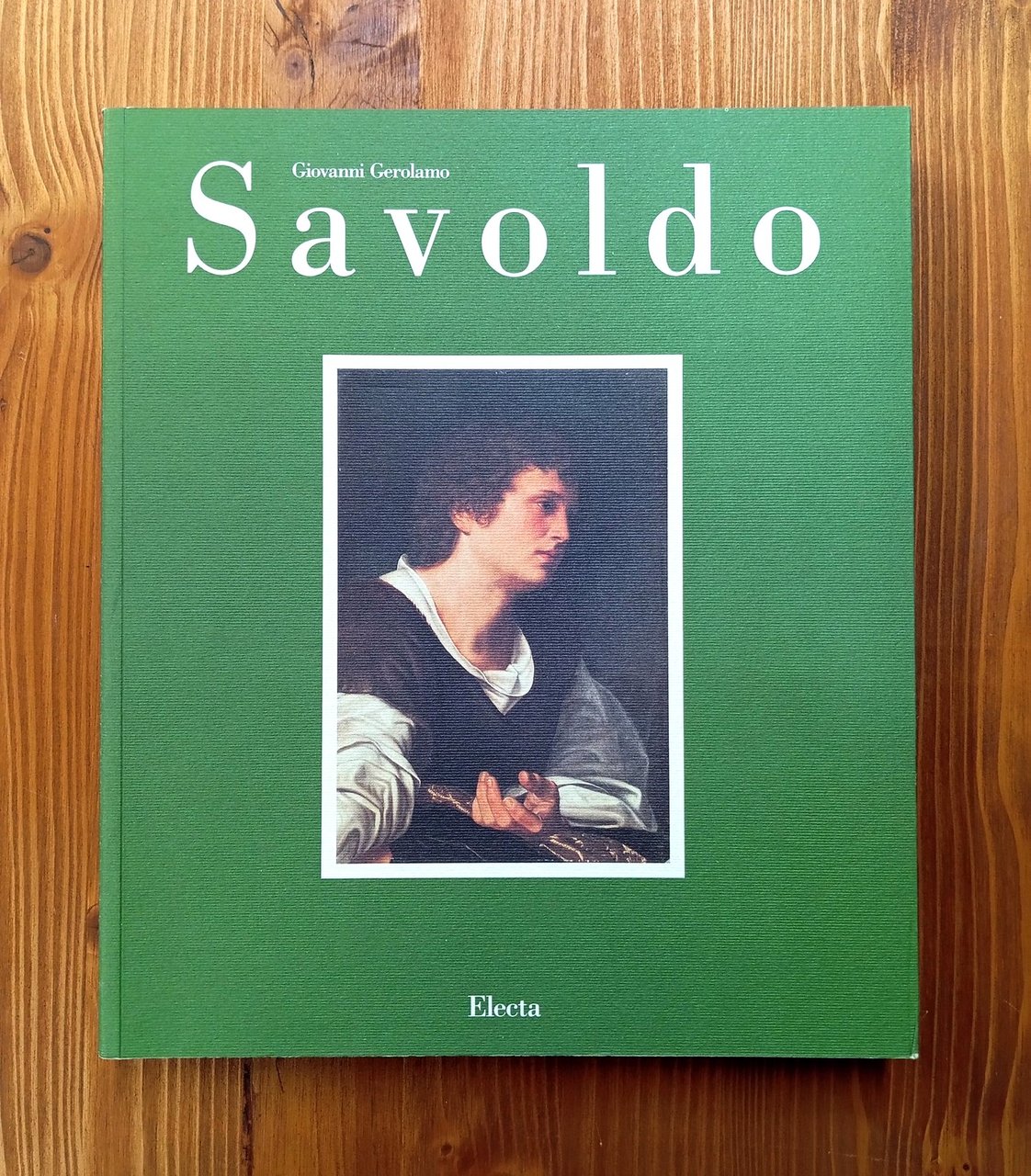 Giovanni Gerolamo Savoldo. Tra Foppa, Giorgione e Caravaggio