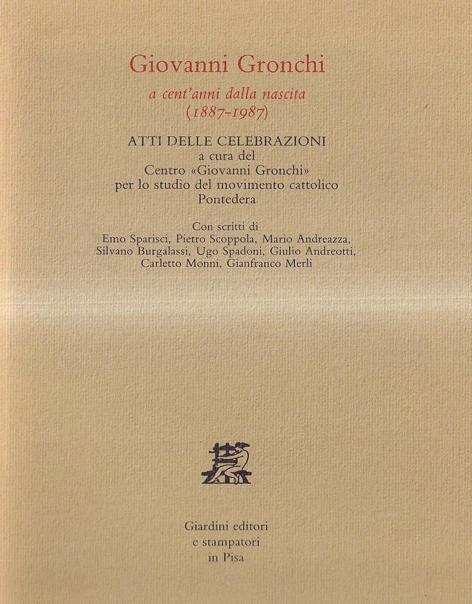 Giovanni Gronchi a cent'anni dalla nascita (1887-1987). Atti delle celebrazioni