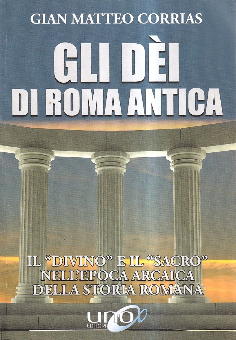 Gli dèi di Roma antica. Il «divino» e il «sacro» …