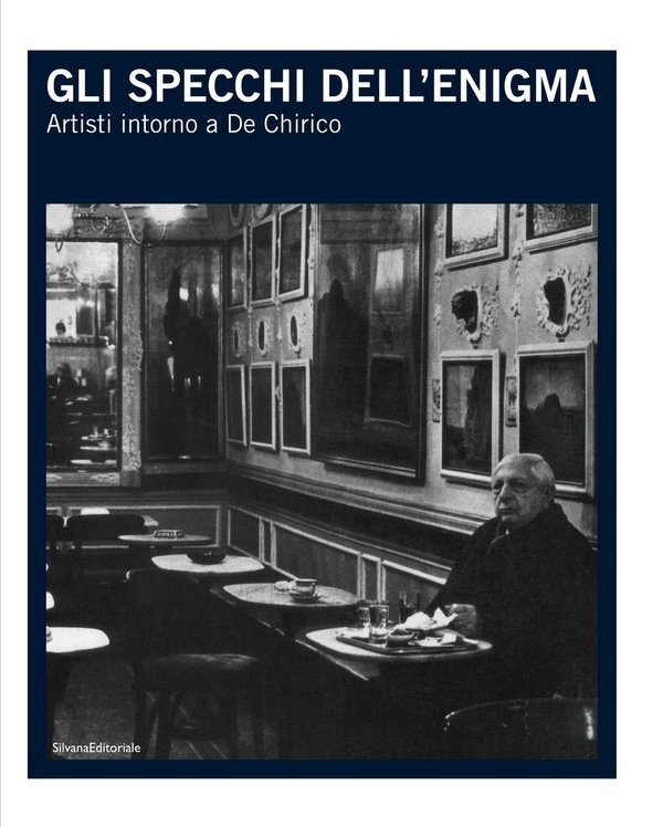 Gli specchi dell'enigma. Artisti intorno a De Chirico | Immagine principale