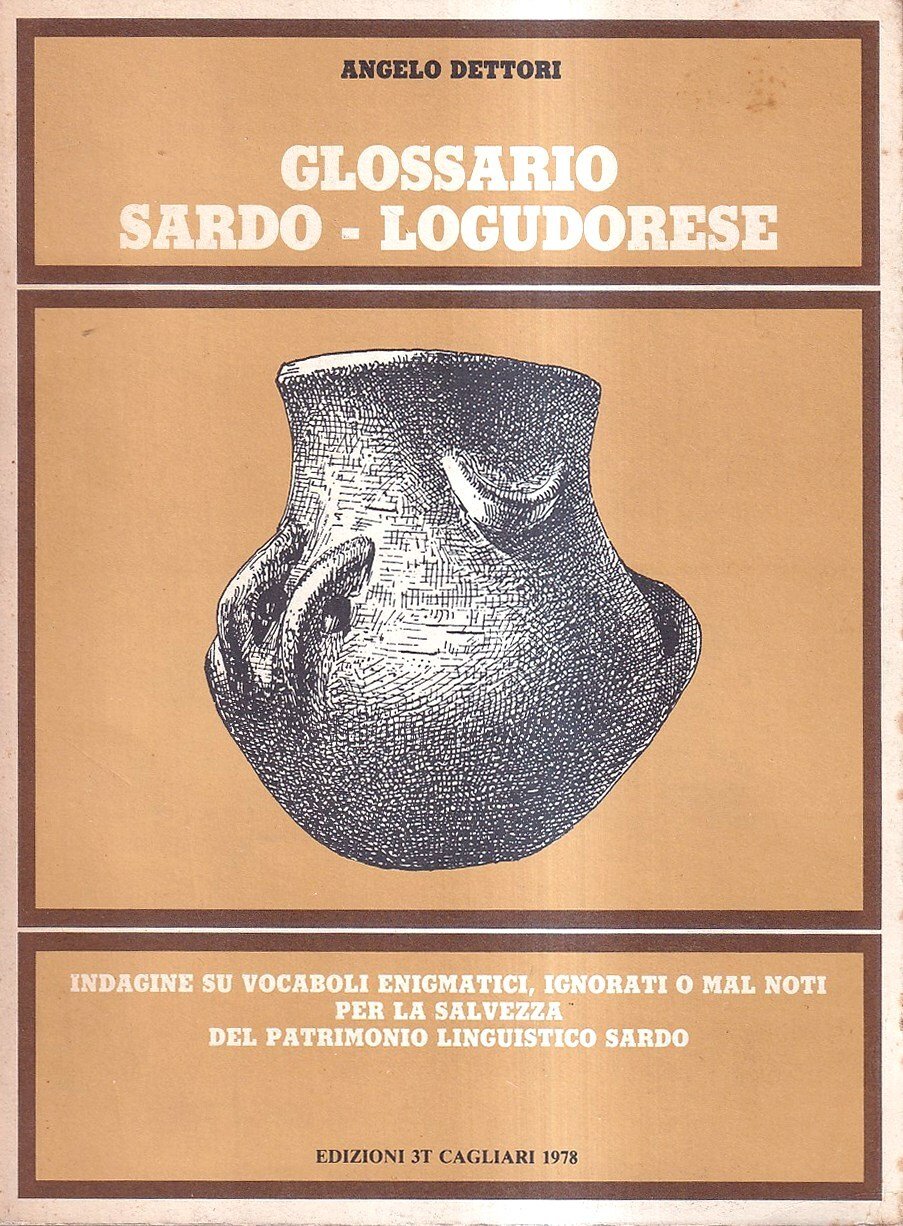 Glossario Sardo - Logudorese. Indagine su vocaboli enigmatici, ignorati o …