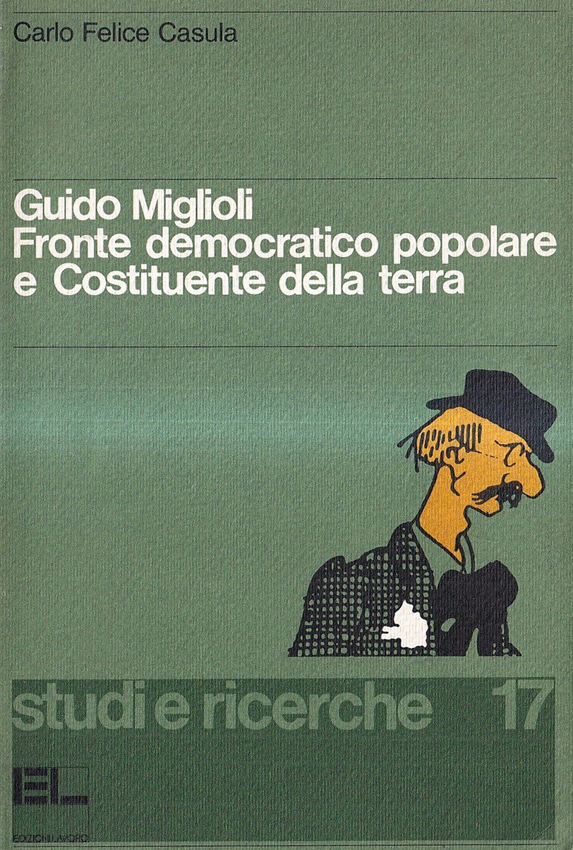 Guido Miglioli. Fronte democratico popolare e Costituente della terra