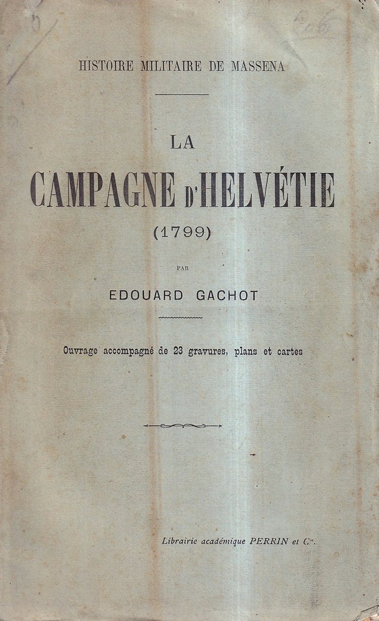 Histoire militaire de Massena - La Campagne d'Helvétie (1799)