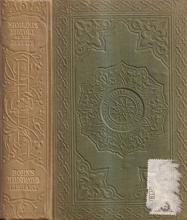 History of the Jesuits: Their Origin, Progress, Doctrines and Designs