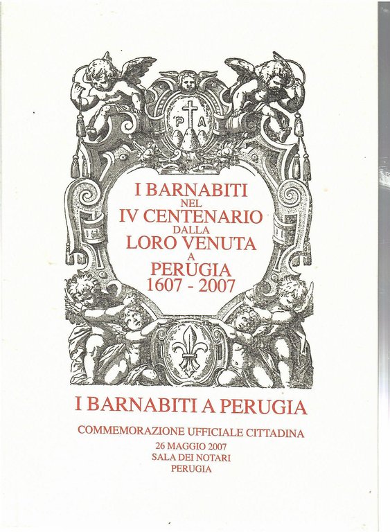 I Barnabiti Nel IV Centenario Dalla Loro Venuta a Perugia 1607-2007 