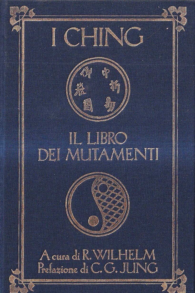 I Ching. Il Libro dei Mutamenti