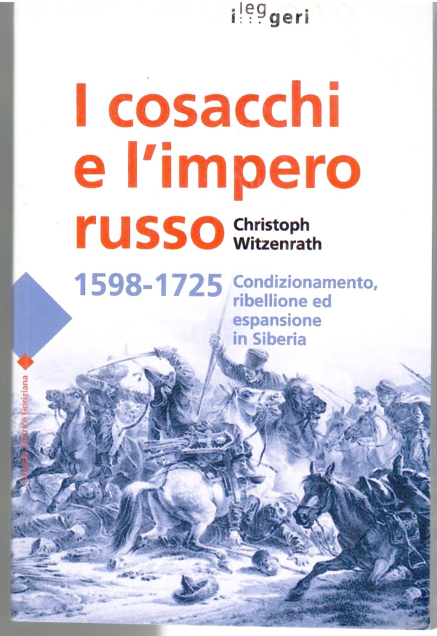 I Cosacchi e l'Impero Russo 1598-1725 - Condizionamento, Ribellione ed …