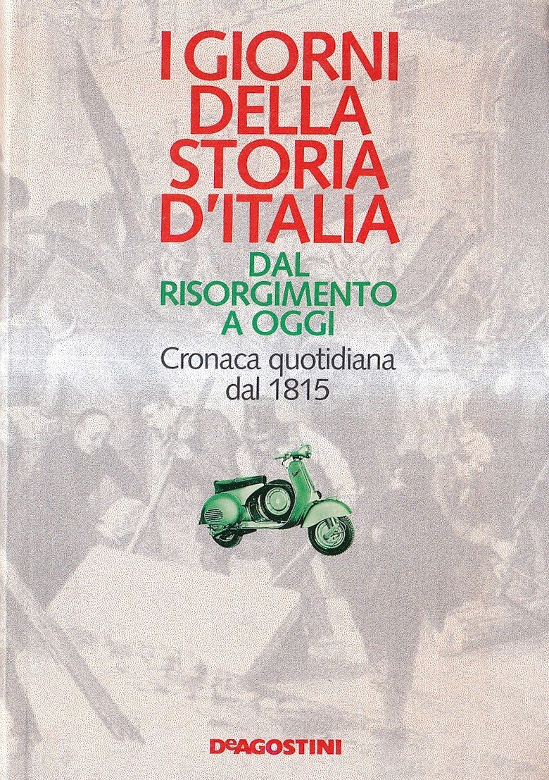 I giorni della storia d'Italia dal Risorgimento a oggi. Cronaca …