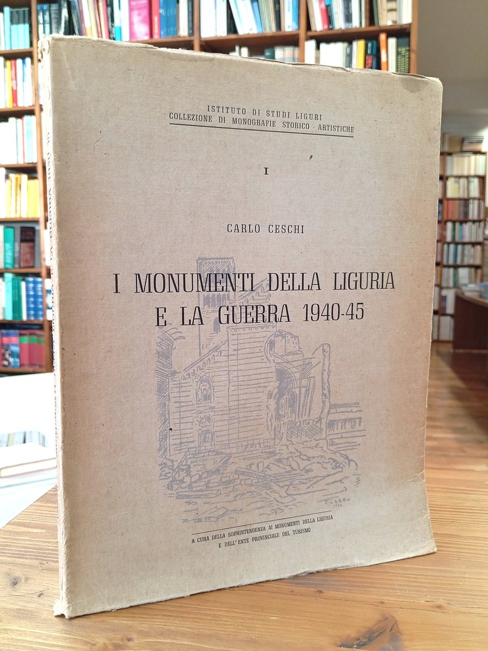 I monumenti della Liguria e la guerra 1940-45