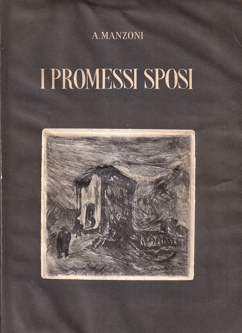I promessi sposi. Storia milanese del secolo XVII