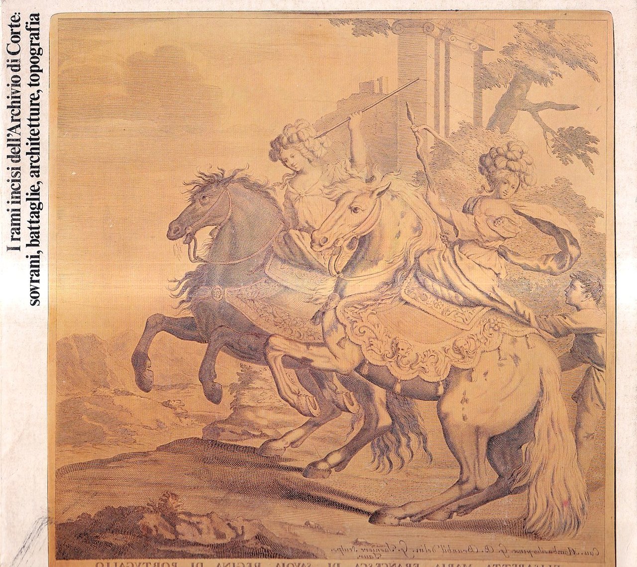 I rami incisi dell'Archivio di Corte: sovrani, battaglie, architetture, topografia