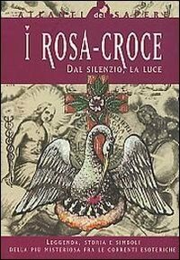 I Rosacroce. Dal silenzio, la luce