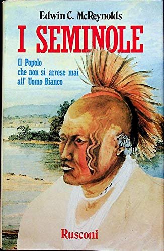 I seminole. Il popolo che non si arrese mai all'uomo …