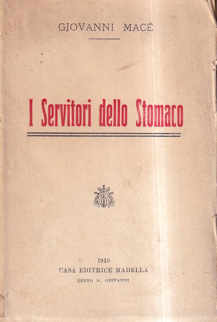 I servitori dello stomaco - in continuazione alla Storia di …